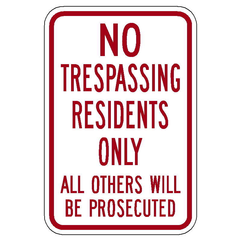 No Trespassing Residents Only Others Prosecuted Alum Sign