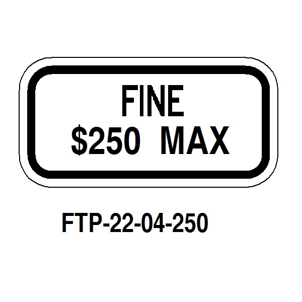 $250 FINE MAX Reflective Parking Sign Aluminum 12" X 6" 
