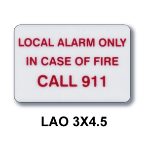 LOCAL ALARM ONLY IN CASE OF FIRE CALL 911 3"x5"  Screen print Acrylic Sign